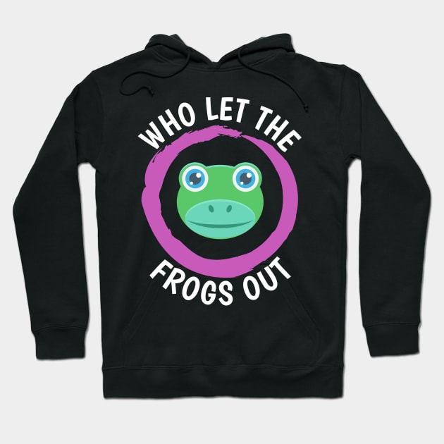 Funny Who Let the Frogs Out Cute Design Hoodie by BubbleMench